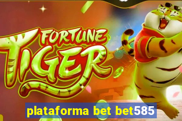 plataforma bet bet585